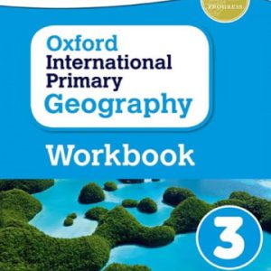 Oxford International Primary Geography: Workbook 3